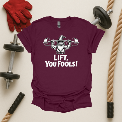 Lift You Fools! - Dark, Gym T-Shirt