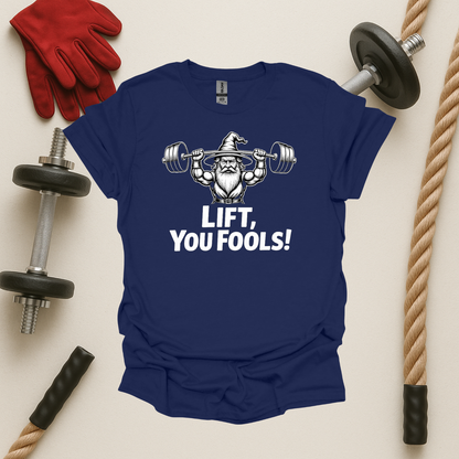 Lift You Fools! - Dark, Gym T-Shirt