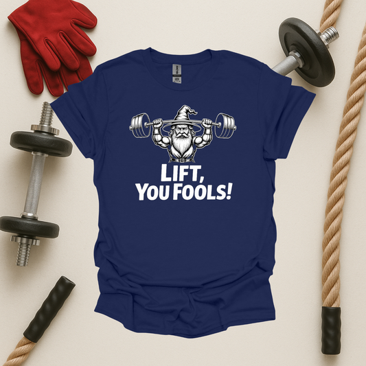 Lift You Fools! - Dark, Gym T-Shirt