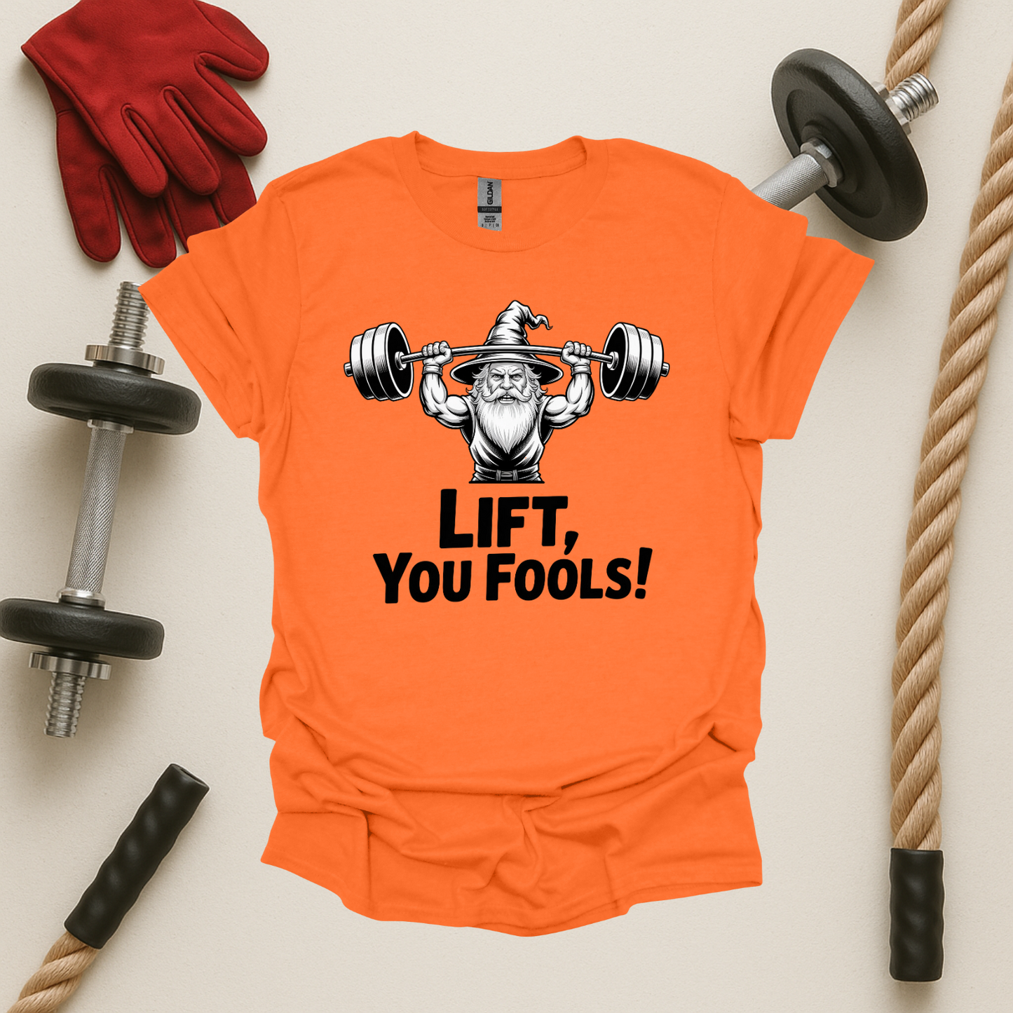 Lift You Fools! - Light, Gym T-Shirt