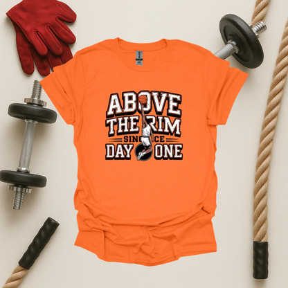 Above the Rim Since Day One - Light, Basketball T-Shirt