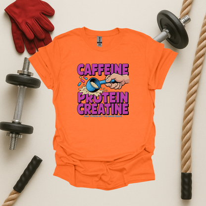 Caffeine. Protein. Creatine, Gym T-Shirt