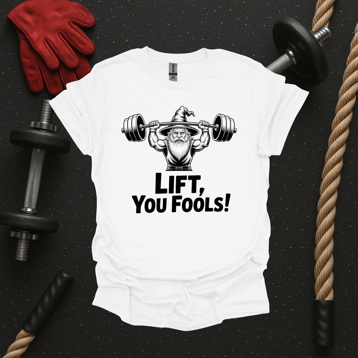 Lift You Fools! - Light, Gym T-Shirt