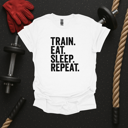 Train. Eat. Sleep. Repeat. - Light, Gym T-Shirt